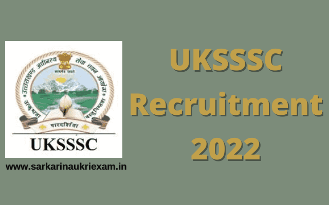 UKSSSC Recruitment 2022