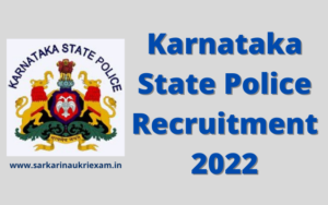 Karnataka State Police Recruitment 2022