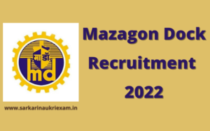 Mazagon Dock Recruitment 2022