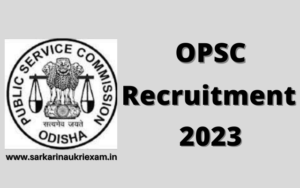 OPSC Recruitment 2023